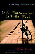 Jack Frusciante Has Left the Band: A Love Story- with Rock 'n' Roll by Stash Luczkiw