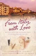 From Italy with Love: Motivated by Letters, Four Women Travel to Italian Cities and Find Love (From Italy with Love #1) by Melanie Panagiotopoulos