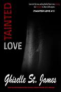 Tainted Love (Tainted Love #1) by Ghiselle St. James