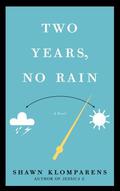 Two Years, No Rain by Shawn Klomparens