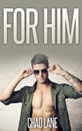 For Him (For Him #1) by Chad Lane