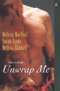 Unwrap Me by Melissa MacNeal