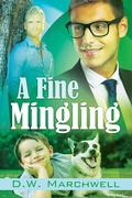 A Fine Mingling by D.W. Marchwell