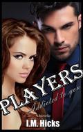 Addicted to you (Players #2) by I.M. Hicks