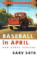Baseball in April and Other Stories by Gary Soto