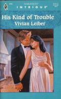 His Kind of Trouble by Vivian Leiber