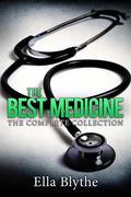 The Best Medicine: The Complete Collection by Ella Blythe