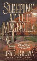 Sleeping at the Magnolia by Lisa G. Brown