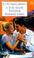 A Wife Worth Keeping by Rosemary Carter