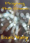 Playing the Game (Discover Yourself Set #3) by Laura Warby