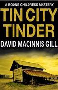 Tin City Tinder - A Thriller (Boone Childress Mysteries #1) by David Macinnis Gill