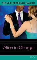 Alice in Charge (Alice #22) by Phyllis Reynolds Naylor