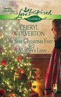 The Best Christmas Ever and a Mother's Love by Cheryl Wolverton