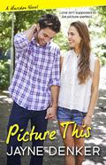 Picture This (A Marsden Novel #2) by Jayne Denker