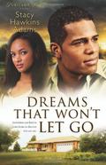 Dreams That Won't Let Go (Jubilant Soul #3) by Stacy Hawkins Adams