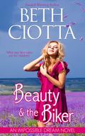 Beauty & the Biker (Impossible Dream, #1) by Beth Ciotta