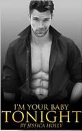 I'm Your Baby Tonight (Obsessed Proposition, #1) by Jessica Holly