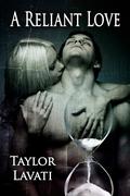 A Reliant Love by Taylor Lavati