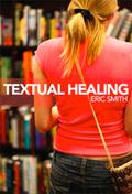 Textual Healing by Eric Smith