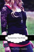 Sometimes You Know (The Fangirl Series #2) by Melinda Harris