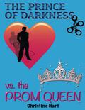 The Prince of Darkness vs. The Prom Queen by Christine Hart