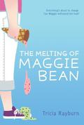 The Melting of Maggie Bean (Maggie Bean #1) by Tricia Rayburn