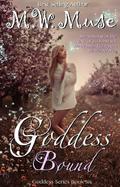 Goddess Bound (Goddess #6) by M.W. Muse