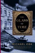 The Glass of Time (The Meaning of Night #2) by Michael Cox