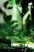 With a Touch by Rhiannon Leith