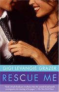 Rescue Me by Gigi Levangie Grazer