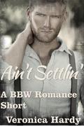 Ain't Settlin': A BBW Romance Short by Veronica Hardy