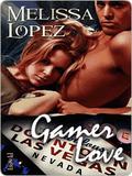 Gamer Love by Melissa Lopez