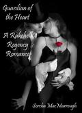 Guardian of the Heart (The Rakehell Regency #6) by Sorcha MacMurrough