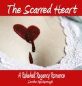 The Scarred Heart (The Rakehell Regency #5) by Sorcha MacMurrough