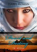 Desert and Destiny (The Dark Desires of the Druids #3) by Isabel Roman