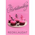 The Flirtationship by Reon Laudat