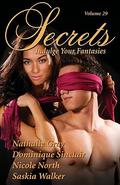 Secrets, Volume 29: Indulge Your Fantasies (Secrets Volume #29) by Dominique Sinclair
