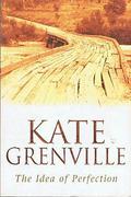The Idea of Perfection by Kate Grenville
