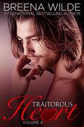 Traitorous Heart 4 (Traitorous Heart #4) by Breena Wilde