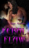 Feral Flaw (Feral Series #2) by Skhye Moncrief