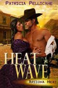 Heat Wave (Arizona Heat #2) by Patricia Pellicane