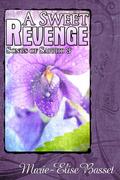 A Sweet Revenge (Songs of Sappho #3) by Marie-Elise Bassett