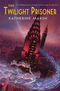 The Twilight Prisoner (Jack Perdu #2) by Katherine Marsh