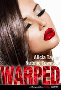 Warped (The Manipulation Trilogy #2) by Alicia Taylor