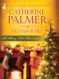 Merry Little Christmas: Unto Us a Child.../Christmas, Don't Be Late by Catherine Palmer