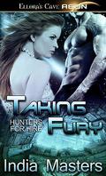 Taking Fury (Hunters for Hire) by India Masters