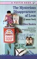 The Mysterious Disappearance of Leon  (I Mean Noel) by Ellen Raskin