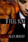 I Feel You (Ron and Travis #1) by Alex Berry
