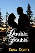 Double Trouble by Edna Curry