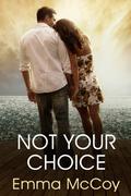 Not Your Choice by Emma McCoy